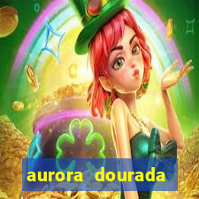 aurora dourada retorno pdf